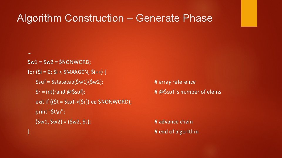 Algorithm Construction – Generate Phase … $w 1 = $w 2 = $NONWORD; for