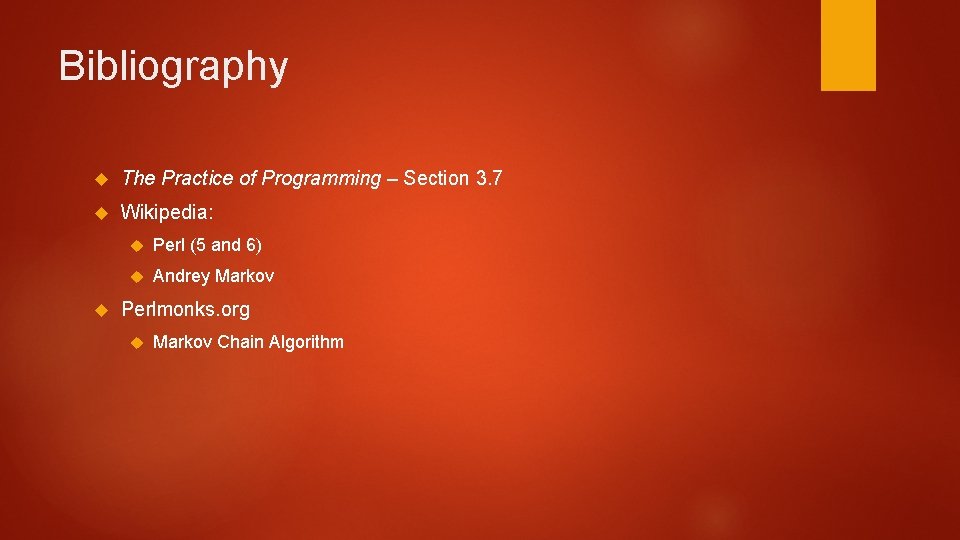 Bibliography The Practice of Programming – Section 3. 7 Wikipedia: Perl (5 and 6)