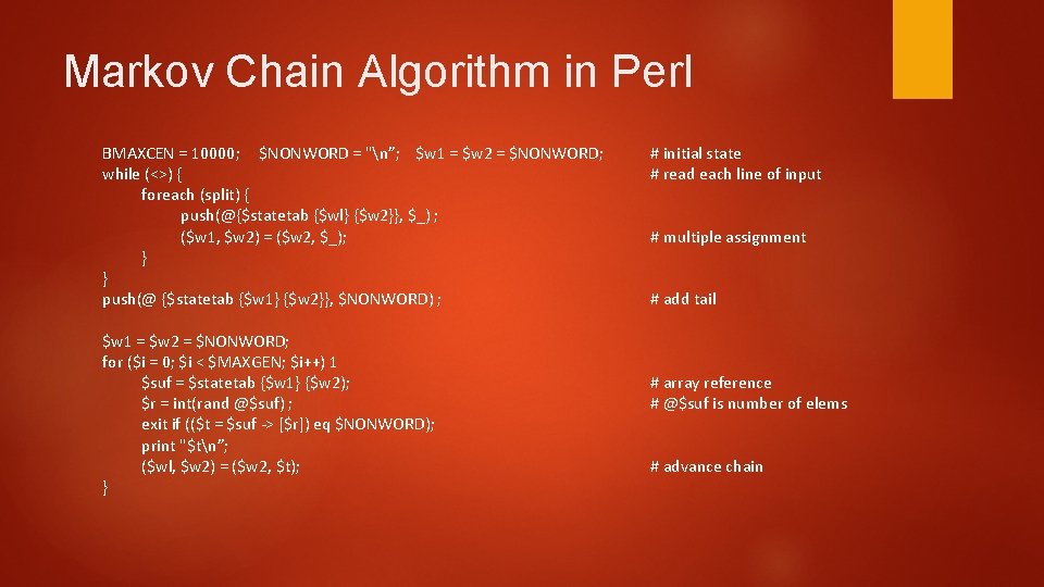 Markov Chain Algorithm in Perl BMAXCEN = 10000; $NONWORD = "n”; $w 1 =