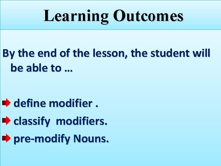Learning Outcomes By the end of the lesson, the student will be able to