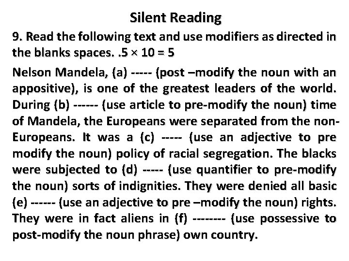Silent Reading 9. Read the following text and use modifiers as directed in the