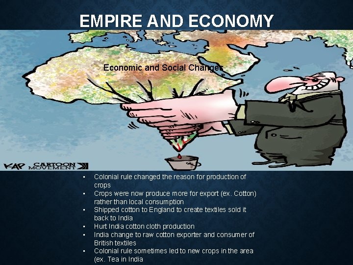 EMPIRE AND ECONOMY Economic and Social Changes • • • Colonial rule changed the