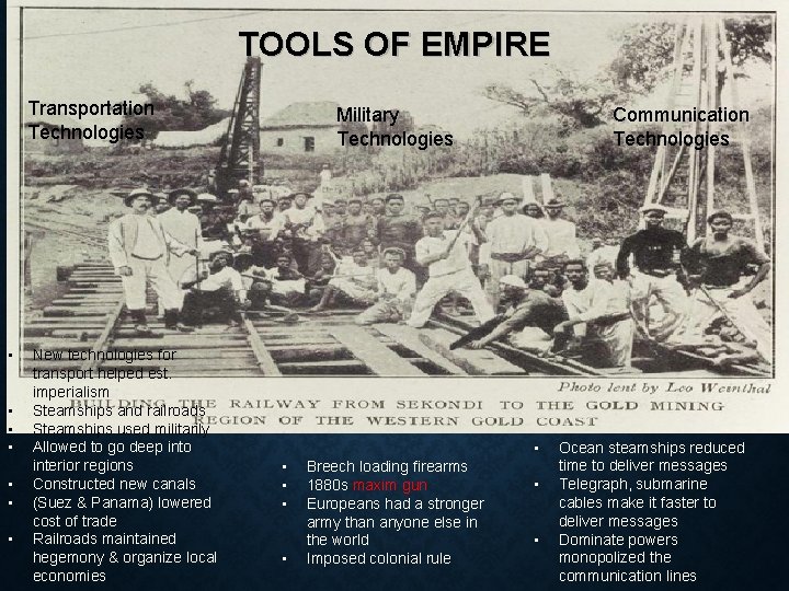 TOOLS OF EMPIRE Transportation Technologies • • New technologies for transport helped est. imperialism