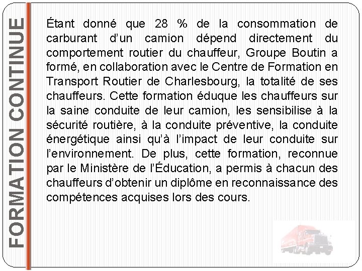 FORMATION CONTINUE Étant donné que 28 % de la consommation de carburant d’un camion