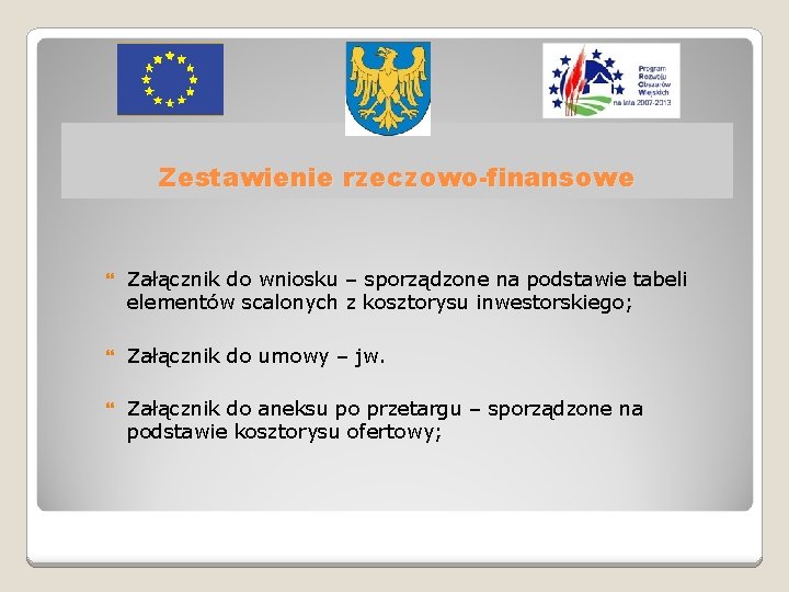 Zestawienie rzeczowo-finansowe Załącznik do wniosku – sporządzone na podstawie tabeli elementów scalonych z kosztorysu