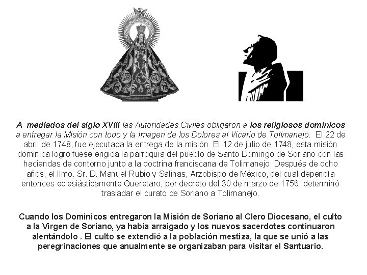 A mediados del siglo XVIII las Autoridades Civiles obligaron a los religiosos dominicos a