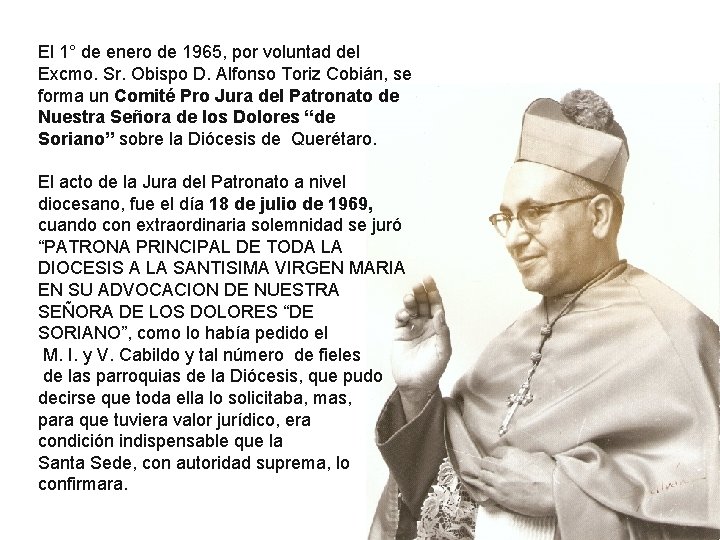 El 1° de enero de 1965, por voluntad del Excmo. Sr. Obispo D. Alfonso
