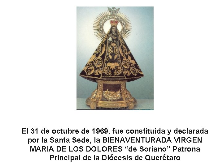 El 31 de octubre de 1969, fue constituida y declarada por la Santa Sede,
