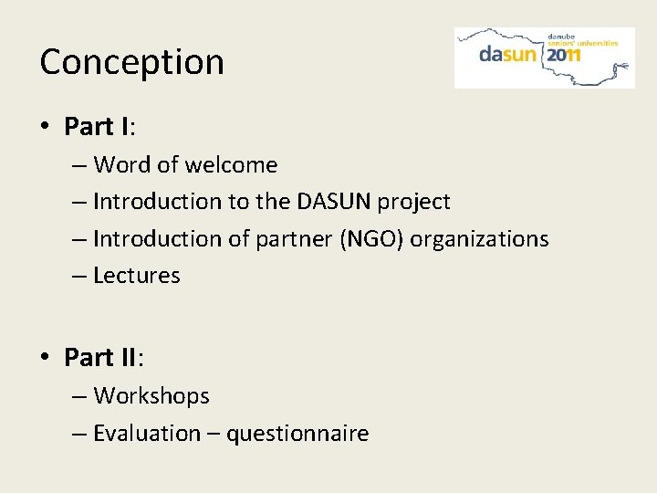 Conception • Part I: – Word of welcome – Introduction to the DASUN project