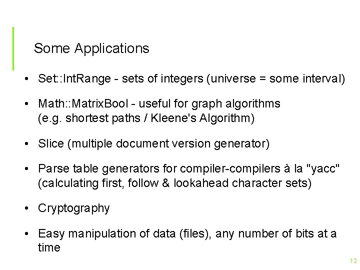 Some Applications • Set: : Int. Range - sets of integers (universe = some