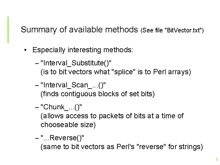 Summary of available methods (See file "Bit. Vector. txt") • Especially interesting methods: –