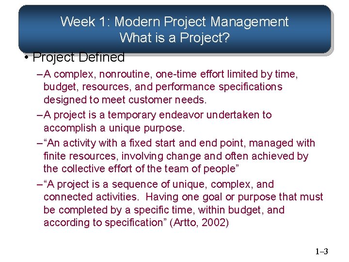 Week 1: Modern Project Management What is a Project? • Project Defined – A Week 1: Modern Project Management What is a Project? • Project Defined – A