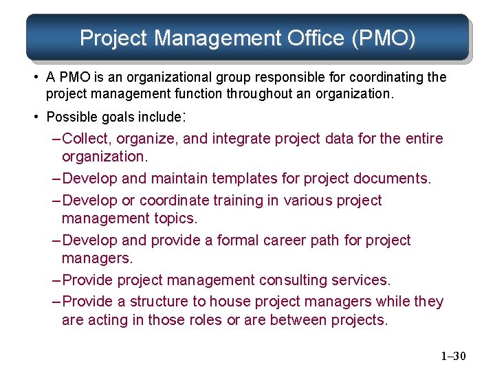 Project Management Office (PMO) • A PMO is an organizational group responsible for coordinating Project Management Office (PMO) • A PMO is an organizational group responsible for coordinating