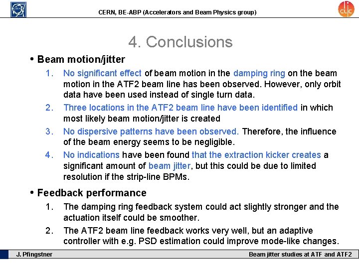 CERN, BE-ABP (Accelerators and Beam Physics group) 4. Conclusions • Beam motion/jitter 1. 2.