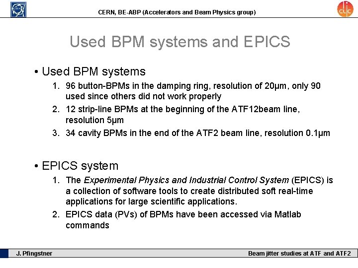 CERN, BE-ABP (Accelerators and Beam Physics group) Used BPM systems and EPICS • Used