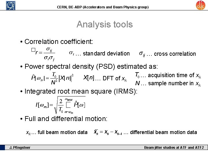 CERN, BE-ABP (Accelerators and Beam Physics group) Analysis tools • Correlation coefficient: � …