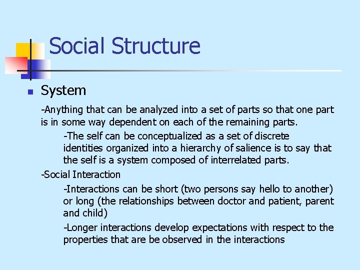 Social Structure n System -Anything that can be analyzed into a set of parts
