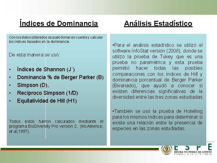 Índices de Dominancia Con los datos obtenidos se pudo tomar en cuenta y calcular