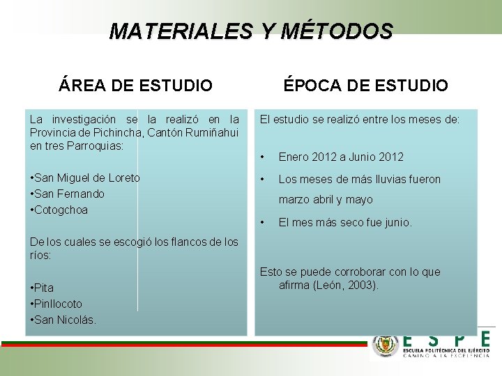 MATERIALES Y MÉTODOS ÁREA DE ESTUDIO ÉPOCA DE ESTUDIO La investigación se la realizó