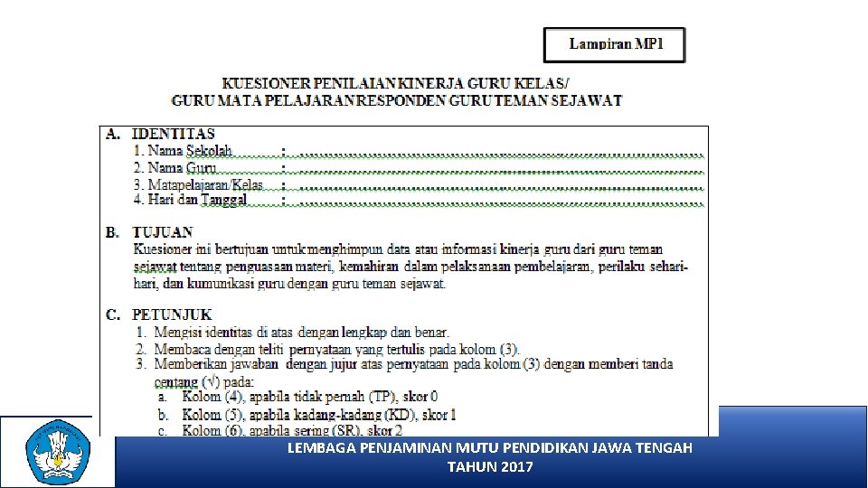 KEMENTERIAN PENDIDIKAN DAN KEBUDAYAAN DIREKTORAT JENDERAL PENDIDIKAN DASAR DAN MENENGAH LEMBAGA PENJAMINAN MUTU PENDIDIKAN