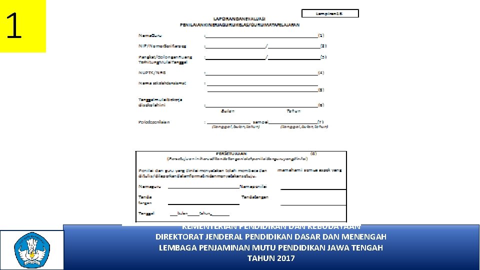 1 KEMENTERIAN PENDIDIKAN DAN KEBUDAYAAN DIREKTORAT JENDERAL PENDIDIKAN DASAR DAN MENENGAH LEMBAGA PENJAMINAN MUTU