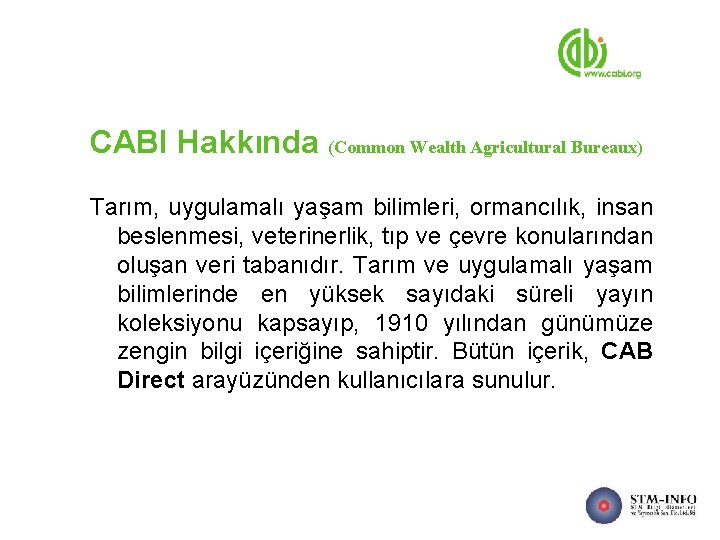 CABI Hakkında (Common Wealth Agricultural Bureaux) Tarım, uygulamalı yaşam bilimleri, ormancılık, insan beslenmesi, veterinerlik,