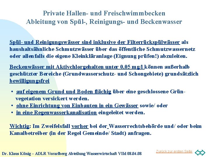 Private Hallen- und Freischwimmbecken Ableitung von Spül-, Reinigungs- und Beckenwasser Spül- und Reinigungswässer sind