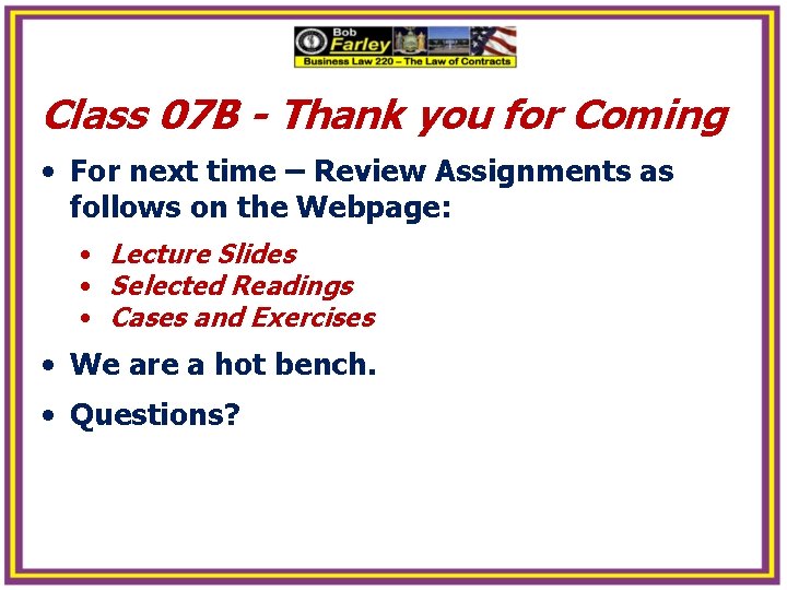 Class 07 B - Thank you for Coming • For next time – Review