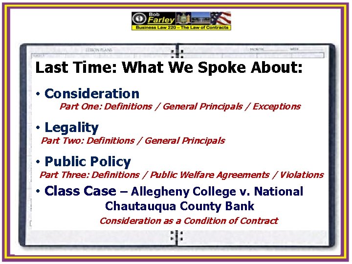 Last Time: What We Spoke About: • Consideration Part One: Definitions / General Principals