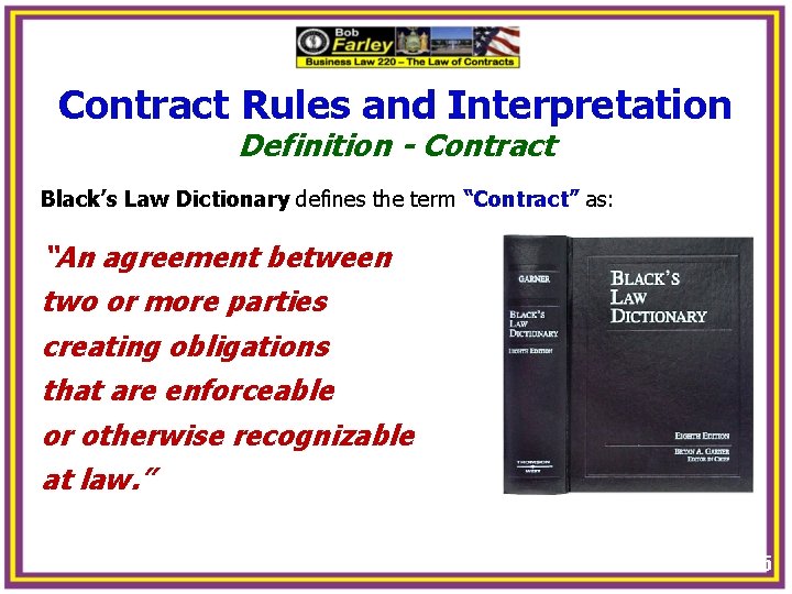 Contract Rules and Interpretation Definition - Contract Black’s Law Dictionary defines the term “Contract”
