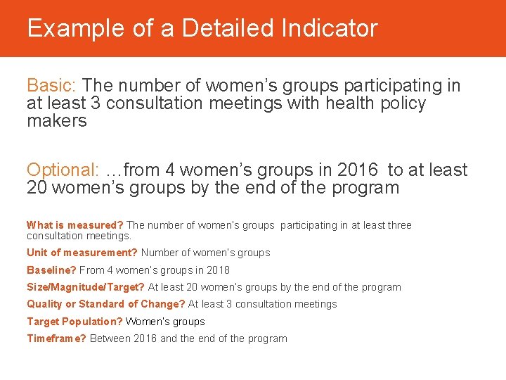 Example of a Detailed Indicator Basic: The number of women’s groups participating in at