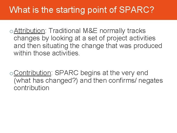 What is the starting point of SPARC? o Attribution: Traditional M&E normally tracks changes