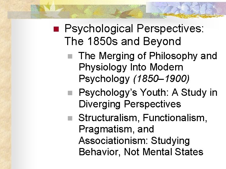 n Psychological Perspectives: The 1850 s and Beyond n n n The Merging of