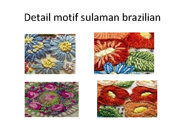 Detail motif sulaman brazilian 