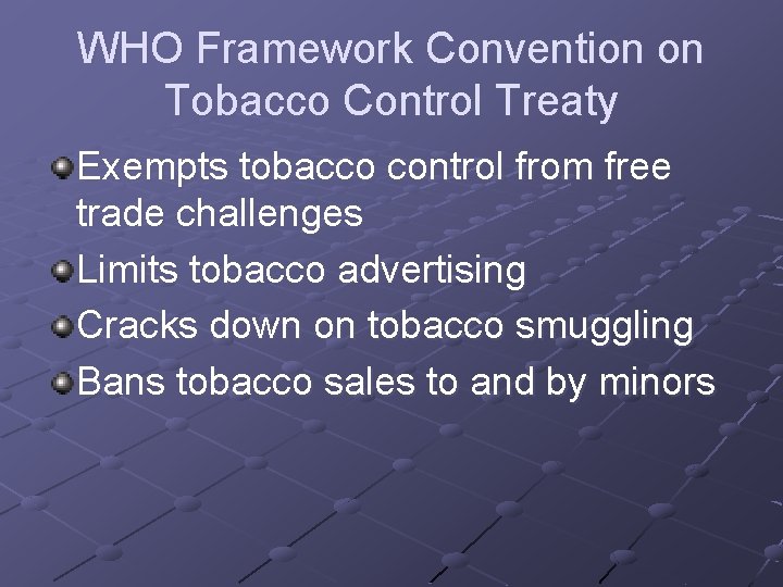 WHO Framework Convention on Tobacco Control Treaty Exempts tobacco control from free trade challenges