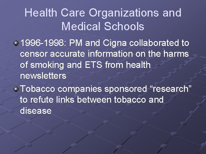 Health Care Organizations and Medical Schools 1996 -1998: PM and Cigna collaborated to censor