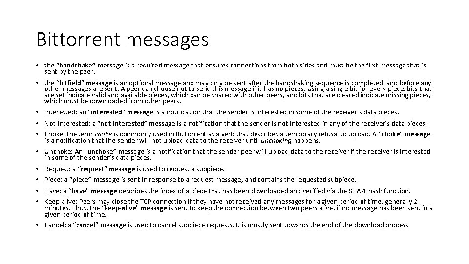 Bittorrent messages • the “handshake” message is a required message that ensures connections from