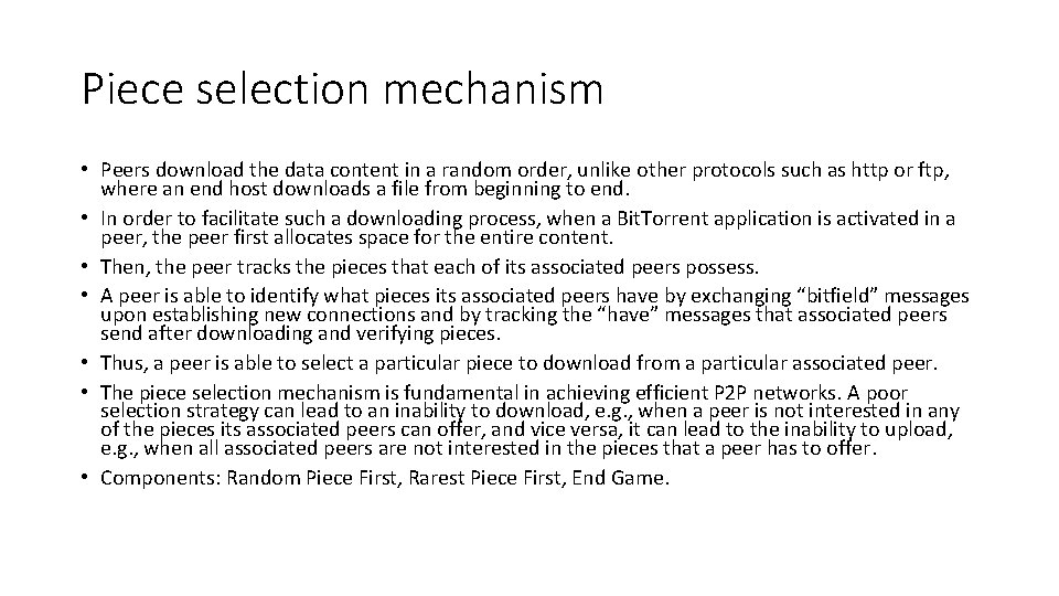 Piece selection mechanism • Peers download the data content in a random order, unlike