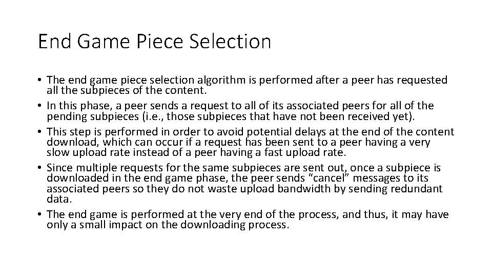 End Game Piece Selection • The end game piece selection algorithm is performed after