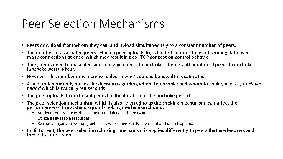 Peer Selection Mechanisms • Peers download from whom they can, and upload simultaneously to