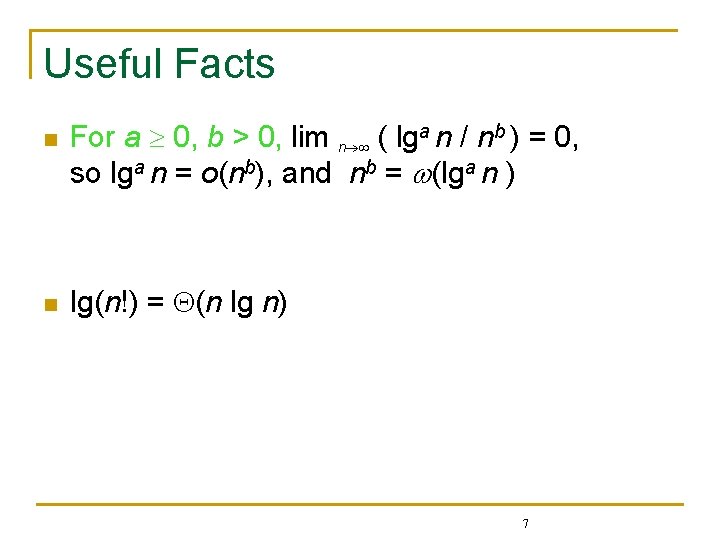 Useful Facts n n For a ³ 0, b > 0, lim n (