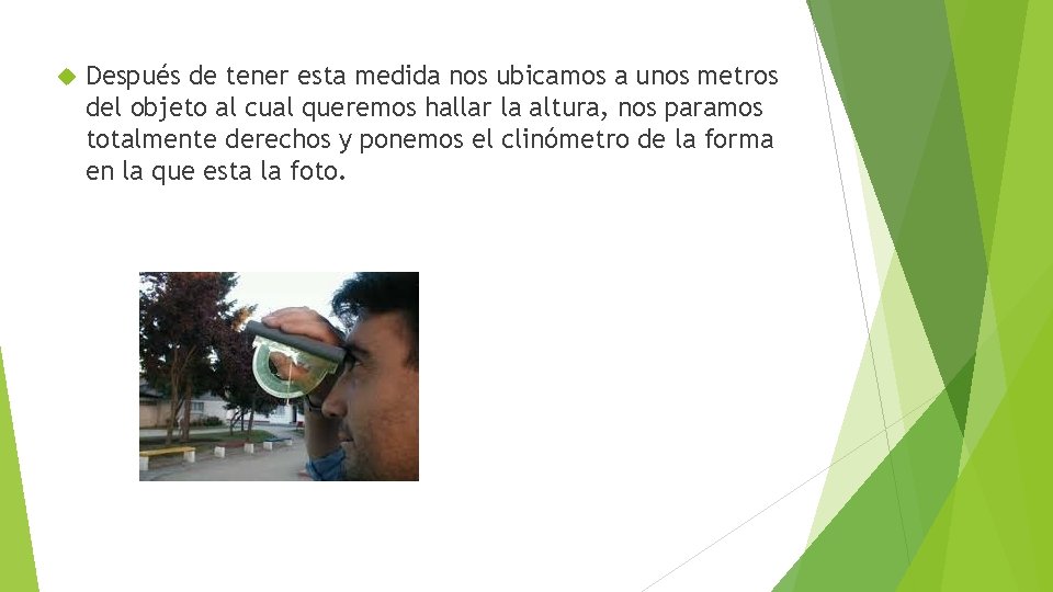  Después de tener esta medida nos ubicamos a unos metros del objeto al