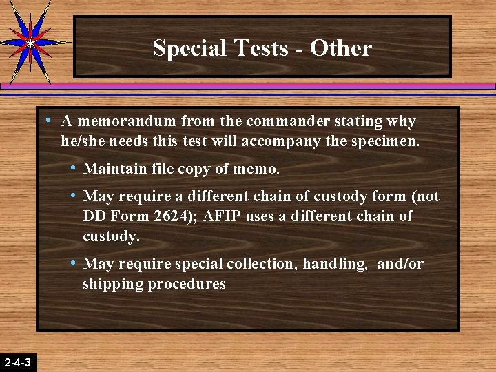 Special Tests - Other h A memorandum from the commander stating why he/she needs