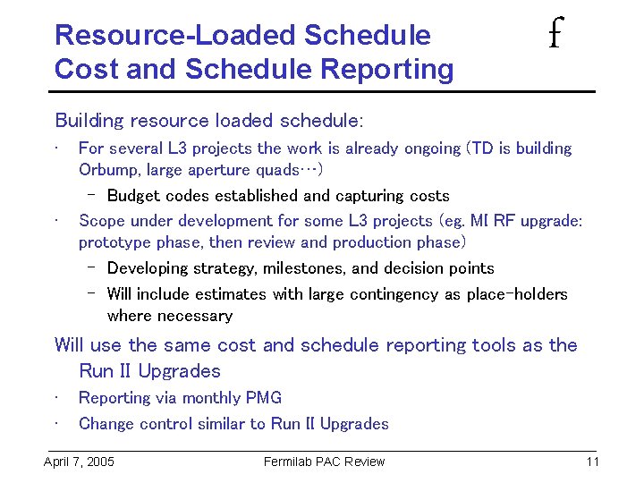 Resource-Loaded Schedule Cost and Schedule Reporting f Building resource loaded schedule: • • For