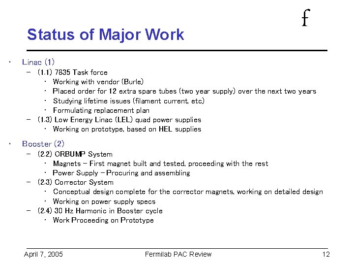 Status of Major Work • f Linac (1) – (1. 1) 7835 Task force