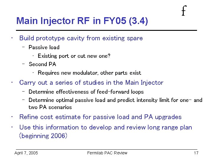 Main Injector RF in FY 05 (3. 4) f • Build prototype cavity from