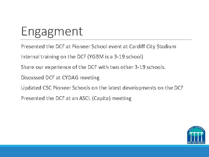 Engagment Presented the DCF at Pioneer School event at Cardiff City Stadium Internal training