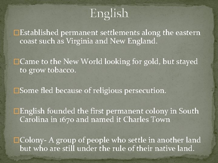 English �Established permanent settlements along the eastern coast such as Virginia and New England.