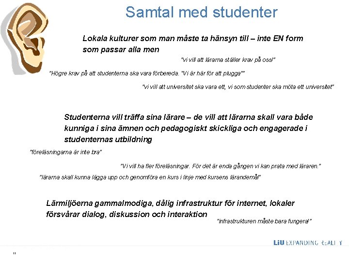 Samtal med studenter Lokala kulturer som man måste ta hänsyn till – inte EN