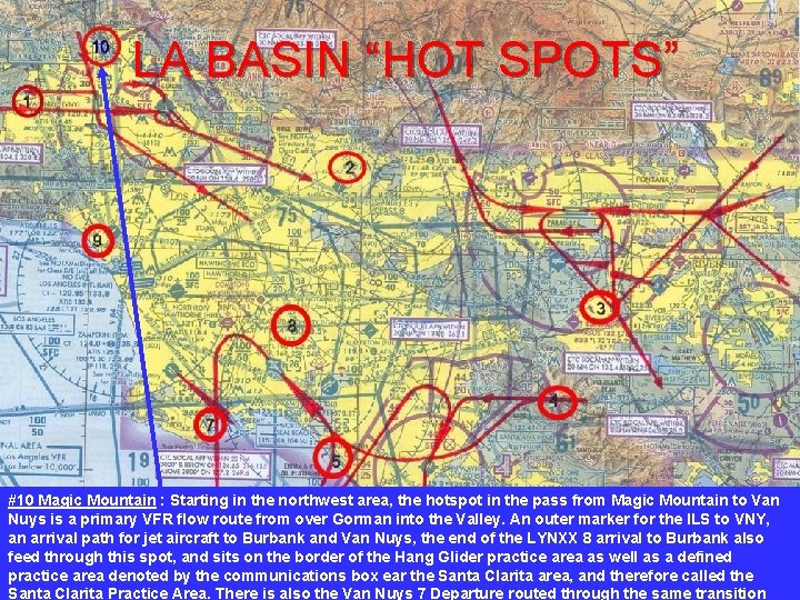 LA BASIN “HOT SPOTS” #10 Magic Mountain : Starting in the northwest area, the